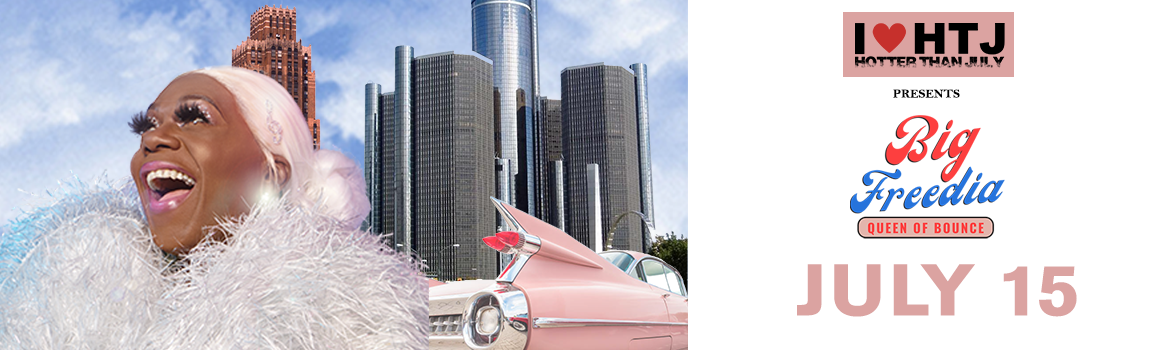Hotter Than July Presents Big Freedia