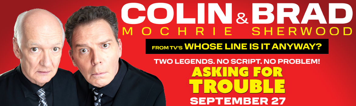 Colin Mochrie & Brad Sherwood: From Who's Line Is It Anyway?
